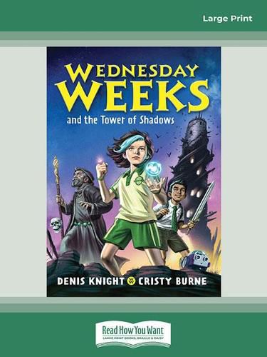 Wednesday Weeks and the Tower of Shadows: Wednesday Weeks: Book 1