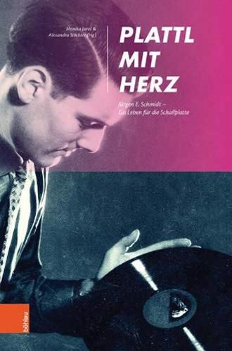 Cover image for Plattl mit Herz: JA rgen E. Schmidt - Ein Leben fA r die Schallplatte