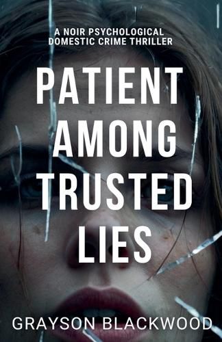 Cover image for Patient Among Trusted Lies