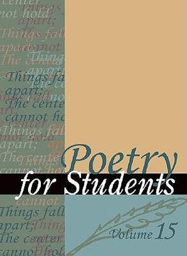 Poetry for Students: Presenting Analysis, Context, and Criticism on Commonly Studied Poetry