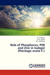 Cover image for Role of Phosphorus, Psb and Zinc in Isabgol (Plantago Ovata F.)