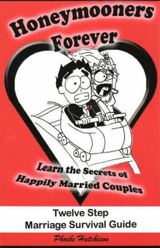 Cover image for Honeymooners Forever: Twelve Step Marriage Survival Guide