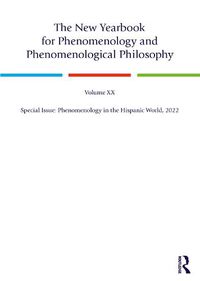 Cover image for The New Yearbook for Phenomenology and Phenomenological Philosophy XX: Special Issue: Phenomenology in the Hispanic World, 2022