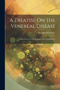 Cover image for A Treatise On the Venereal Disease