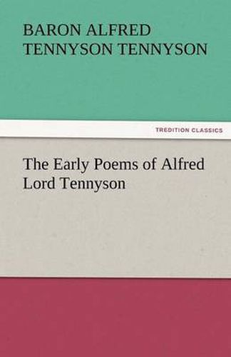 Cover image for The Early Poems of Alfred Lord Tennyson