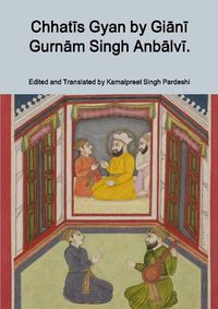 Cover image for Chhatīs Gyan by Giānī Gurnām Singh Anbālvī.