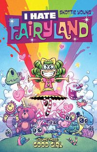 Cover image for I Hate Fairyland Volume 3: Good Girl