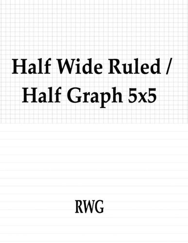 Cover image for Half Wide Ruled / Half Graph 5x5