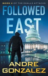 Cover image for Followed East (Exalls Attacks, Book 2)