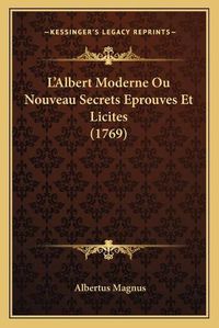 Cover image for L'Albert Moderne Ou Nouveau Secrets Eprouves Et Licites (1769)