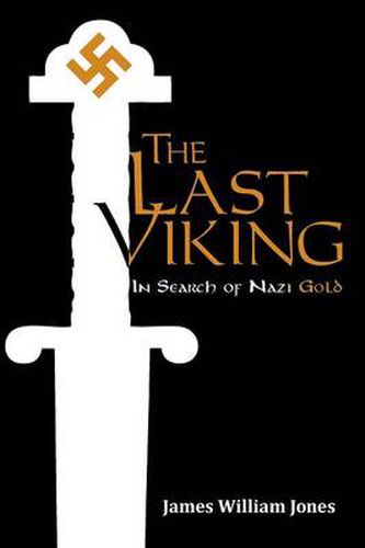 Cover image for The Last Viking: In Search of Nazi Gold