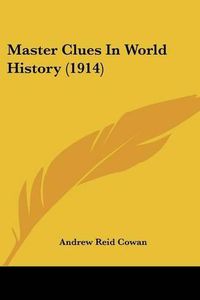 Cover image for Master Clues in World History (1914)