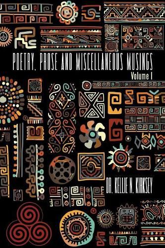 Cover image for Poetry, Prose and Miscellaneous Musings: Volume I