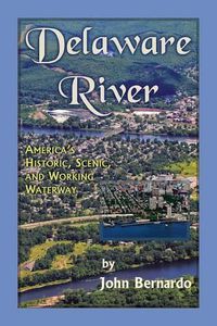 Cover image for Delaware River: America's Historic, Scenic, and Working Waterway