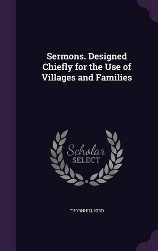 Cover image for Sermons. Designed Chiefly for the Use of Villages and Families