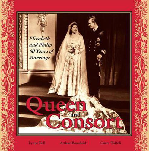 Cover image for Queen and Consort: Elizabeth and Philip: 60 Years of Marriage