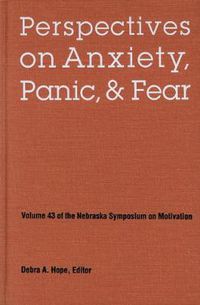 Cover image for Nebraska Symposium on Motivation, 1995, Volume 43: Perspectives on Anxiety, Panic, and Fear