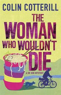Cover image for The Woman Who Wouldn't Die: A Dr Siri Murder Mystery