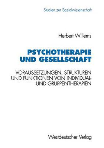 Cover image for Psychotherapie Und Gesellschaft: Voraussetzungen, Strukturen Und Funktionen Von Individual- Und Gruppentherapien