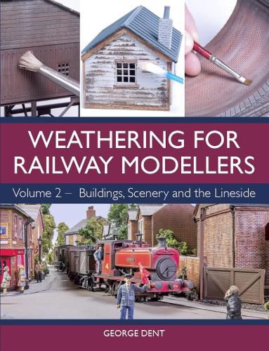 Cover image for Weathering for Railway Modellers: Volume 2 - Buildings, Scenery and the Lineside