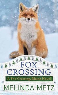 Cover image for Fox Crossing: A Fox Crossing, Maine Novel