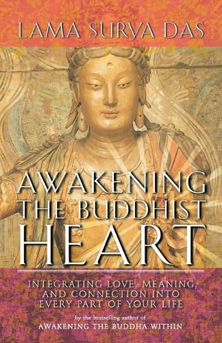 Cover image for Awakening the Buddhist Heart: Integrating Love, Meaning, and Connection into Every Part of Your Life