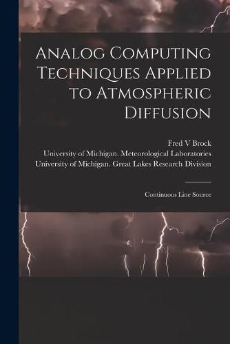 Cover image for Analog Computing Techniques Applied to Atmospheric Diffusion [electronic Resource]: Continuous Line Source