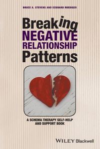 Cover image for Breaking Negative Relationship Patterns: A Schema Therapy Self-Help and Support Book