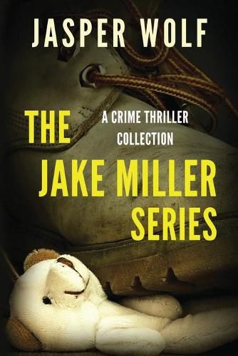 Cover image for The Jake Miller Series: A Crime Thriller Collection