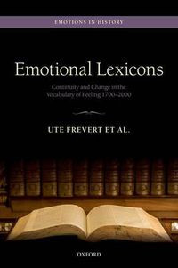 Cover image for Emotional Lexicons: Continuity and Change in the Vocabulary of Feeling 1700-2000