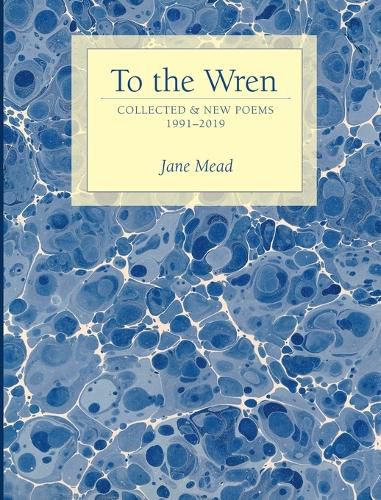Cover image for To the Wren: Collected & New Poems