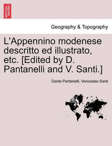 Cover image for L'Appennino Modenese Descritto Ed Illustrato, Etc. [Edited by D. Pantanelli and V. Santi.]