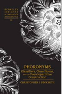 Cover image for Phoronyms: Classifiers, Class Nouns, and the Pseudopartitive Construction