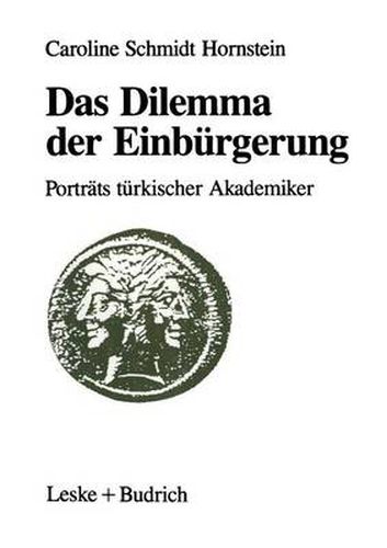 Cover image for Das Dilemma Der Einburgerung: Portrats Turkischer Akademiker