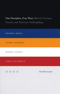 Cover image for One Discipline, Four Ways: British, German, French, and American Anthropology