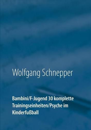 Cover image for Bambini / F-Jugend 30 komplette Trainingseinheiten / Psyche im Kinderfussball