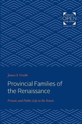 Cover image for Provincial Families of the Renaissance: Private and Public Life in the Veneto