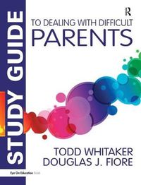 Cover image for Study Guide to Dealing with Difficult Parents