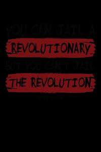 Cover image for You Can Jail a Revolutionary But You Can't Jail The revolution Huey P. Newton: Journal / Notebook / Diary Gift - 6 x9  - 120 pages - White Lined Paper - Matte Cover