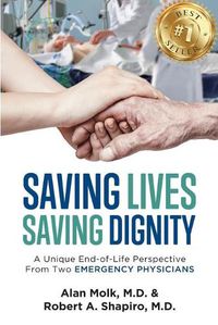 Cover image for Saving Lives, Saving Dignity: A Unique End-of-Life Perspective From Two Emergency Physicians