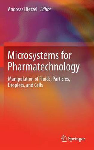 Cover image for Microsystems for Pharmatechnology: Manipulation of Fluids, Particles, Droplets, and Cells