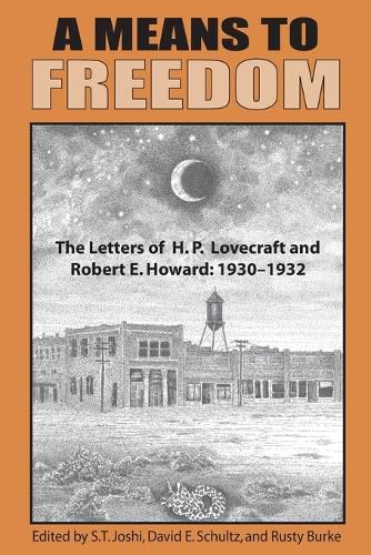 Cover image for A Means to Freedom: The Letters of H. P. Lovecraft and Robert E. Howard (Volume 1)