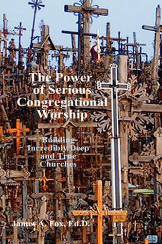 Cover image for The Power of Serious Congregational Worship