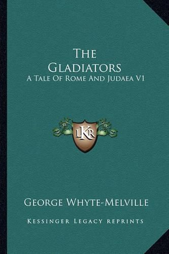 Cover image for The Gladiators: A Tale of Rome and Judaea V1