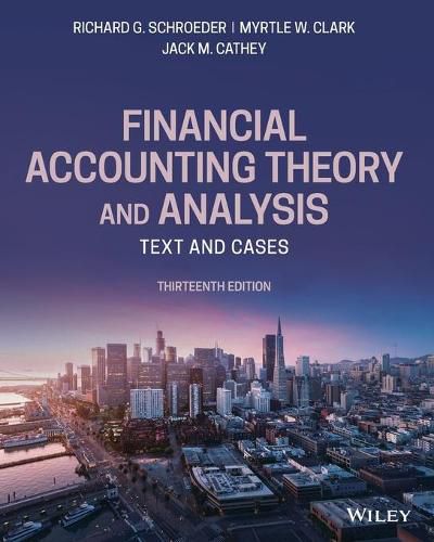 Financial Accounting Theory and Analysis: Text and Cases