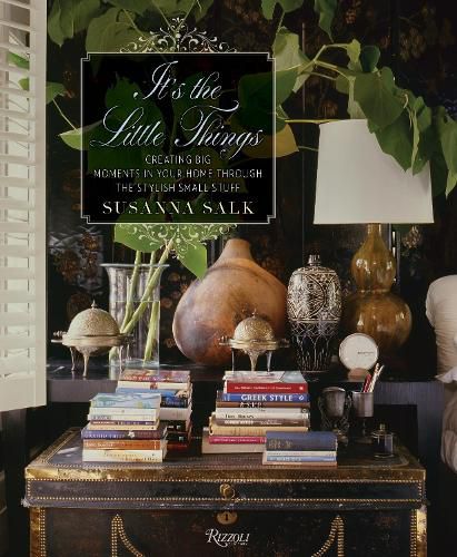 Cover image for It's the Little Things: Creating Big Moments in Your Home Through The Stylish Small Stuff