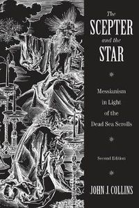 Cover image for Scepter and the Star: Messianism in Light of the Dead Sea Scrolls