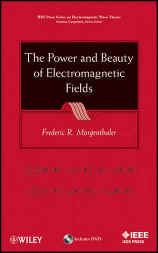 The Power and Beauty of Electromagnetic Fields