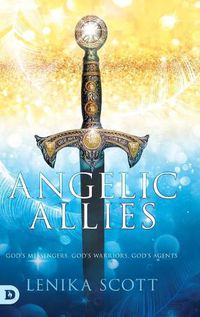 Cover image for Angelic Allies: God's Messengers, God's Warriors, God's Agents