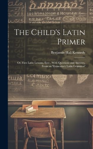 Cover image for The Child's Latin Primer